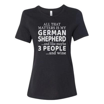 GSS - All That Matters Is My German Shepherd And Wine T-Shirts in Bella Canvas Women's Crewneck, durable for dogs