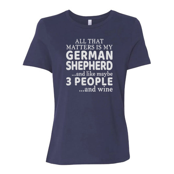 GSS - All That Matters Is My German Shepherd And Wine T-Shirts in Bella Canvas Women's Crewneck, durable for dogs