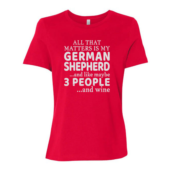 GSS - All That Matters Is My German Shepherd And Wine T-Shirts in Bella Canvas Women's Crewneck, durable for dogs
