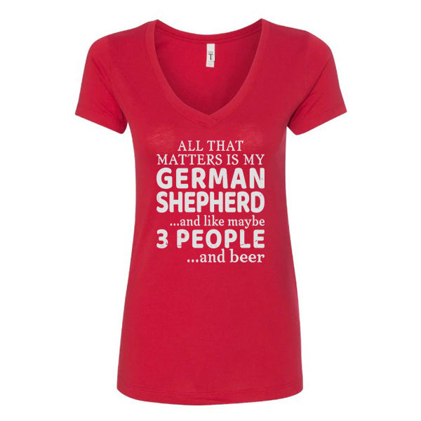 GSS - All That Matters Is My German Shepherd And Beer T-Shirts