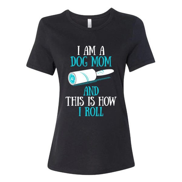 GSS - I Am A Dog Mom And This Is How I Roll Teal T-Shirts German Shepherd Shop Bella Canvas Women's Crewneck Black S