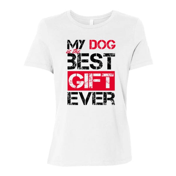 GSS - My Dog Is The Best Gift Ever T-Shirts German Shepherd Shop Bella Canvas Women's Crewneck White S