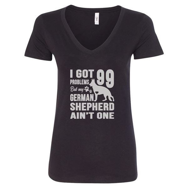 GSS - I Got 99 Problems But My German Shepherd Ain't One T-Shirts & Hoodie German Shepherd Shop Next Level Woman's V-Neck Black S