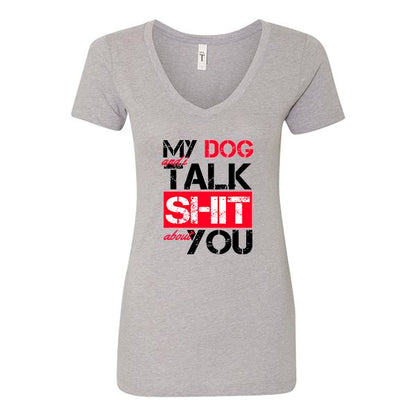 GSS - My Dog And I Talk About You T-Shirts in Next Level Woman's V-Neck (runs small), durable Shirts & Tops for dogs