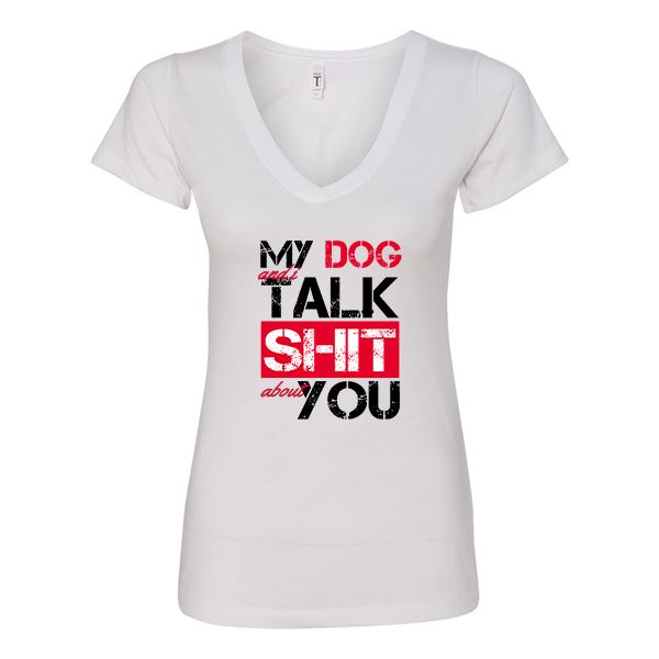 GSS - My Dog And I Talk Sh*t About You T-Shirts & Hoodie Shirts & Tops German Shepherd Shop Next Level Woman's V-Neck White S