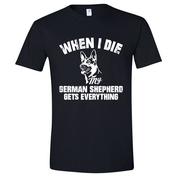 GSS - When I Die My German Shepherd Gets Everything T-Shirts & Hoodie German Shepherd Shop Gildan Men's Crewneck Black S