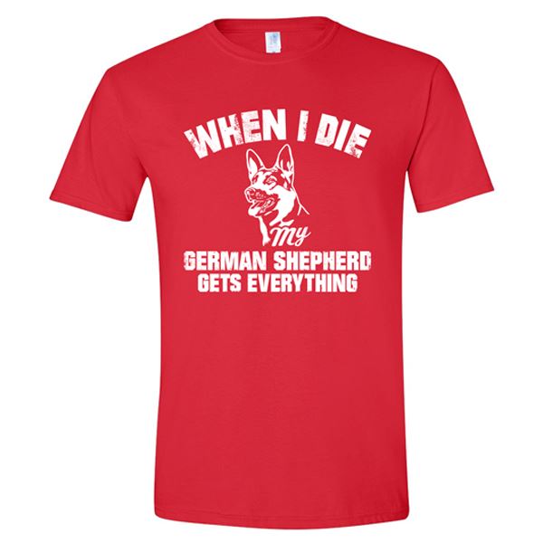 GSS - When I Die My German Shepherd Gets Everything T-Shirts & Hoodie German Shepherd Shop Gildan Men's Crewneck Red S