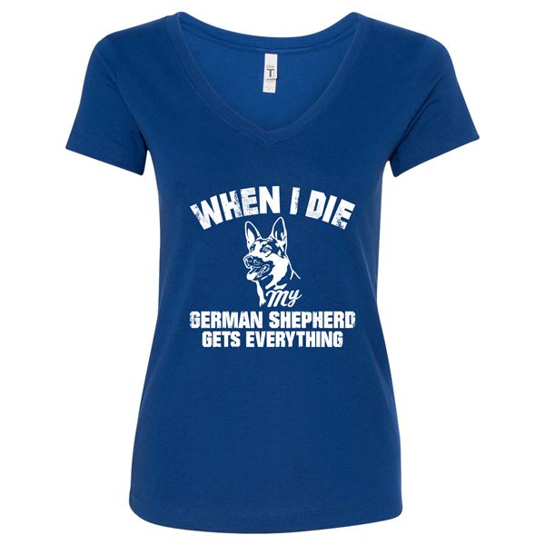 GSS - When I Die My German Shepherd Gets Everything T-Shirts & Hoodie German Shepherd Shop Next Level Woman's V-Neck Royal Blue S