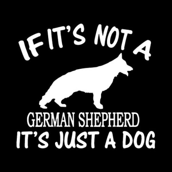 If It's Not A German Shepherd It's Just A Dog - Stickers in Silver, durable Vehicle Decals for dogs