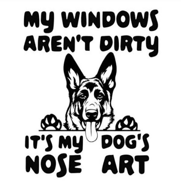 My Windows Aren't Dirty It's My Dogs Nose Art 8" x 7" - Sticker in Black, durable Vehicle Decals for dogs