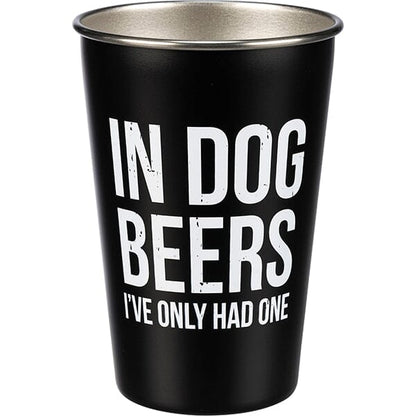 PBK - In Dog Beers I've Only Had One - Stainless Steel Pint Glass in , durable for dogs