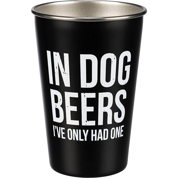 PBK - In Dog Beers I've Only Had One - Stainless Steel Pint Glass Primitives By Kathy 